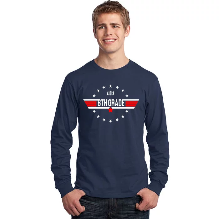 6th Grade Top Gun Pilot Back To School Tall Long Sleeve T-Shirt