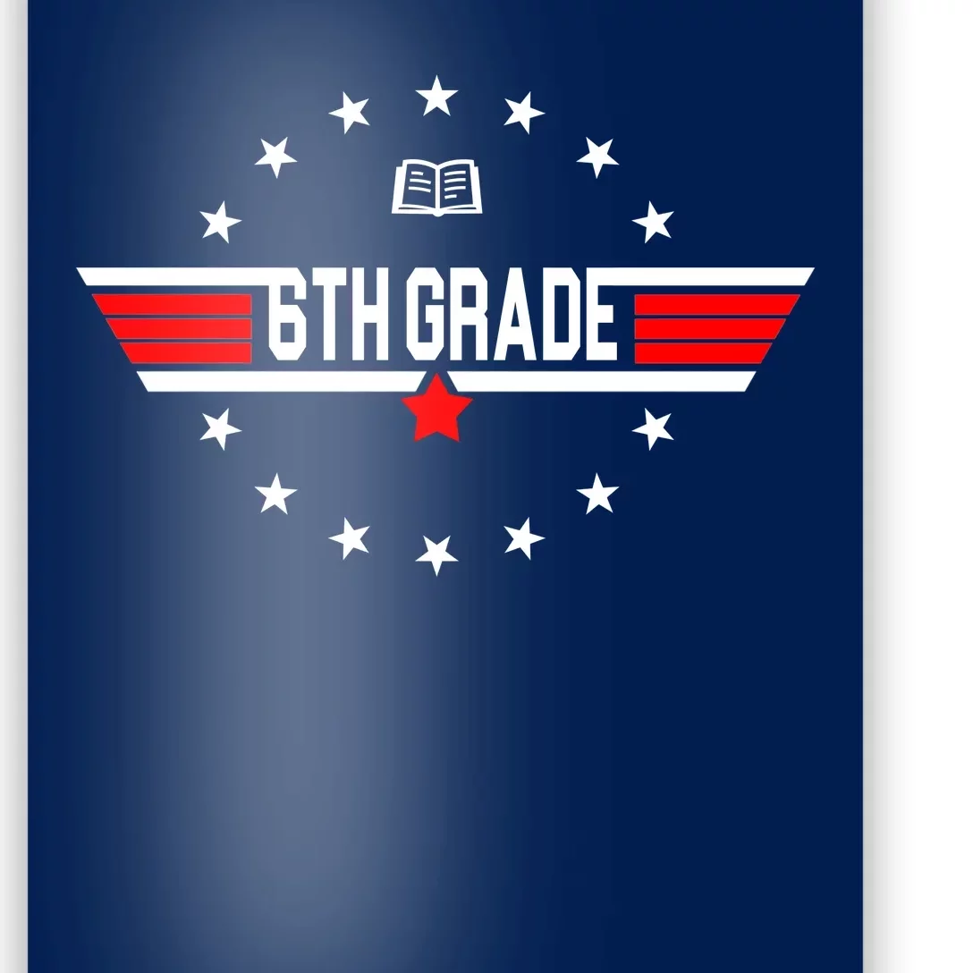 6th Grade Top Gun Pilot Back To School Poster