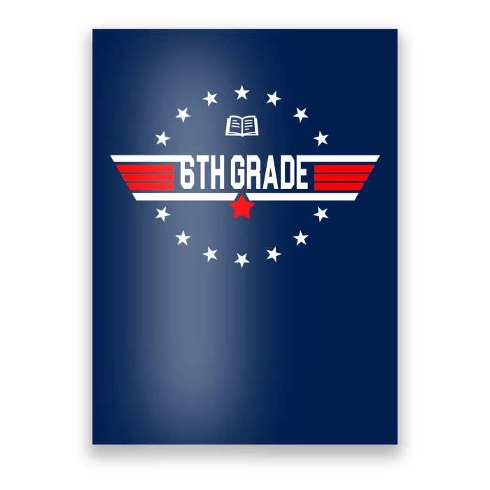 6th Grade Top Gun Pilot Back To School Poster