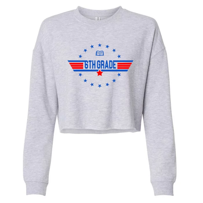 6th Grade Top Gun Pilot Back To School Cropped Pullover Crew