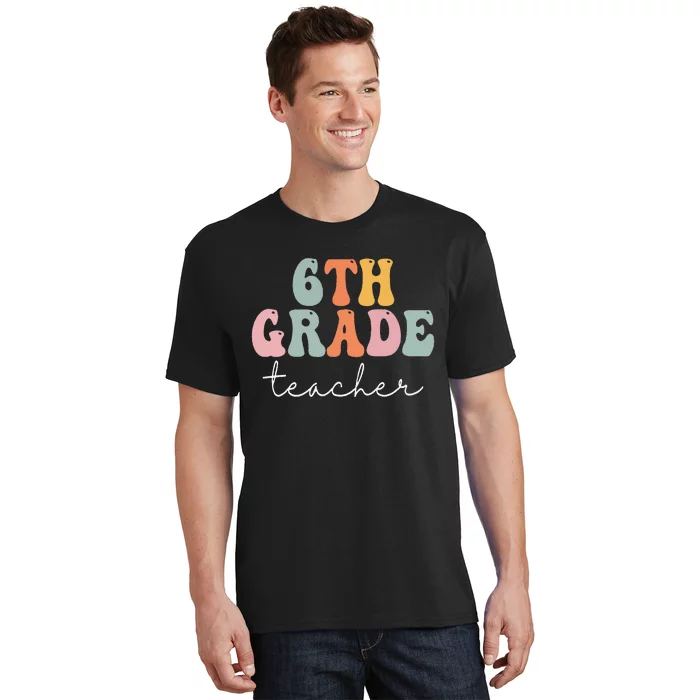 6th Grade Teacher Retro Groovy Vintage First Day Of School T-Shirt