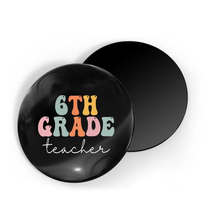 6th Grade Teacher Retro Groovy Vintage First Day Of School Magnet