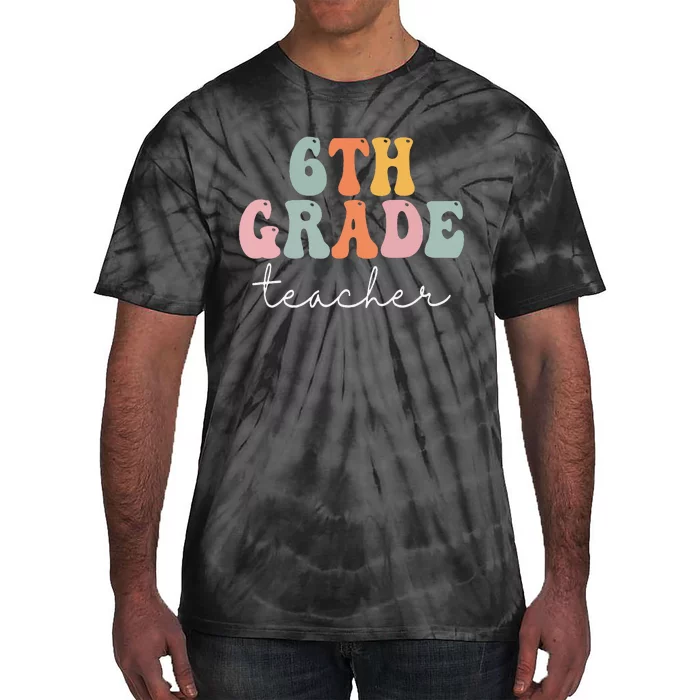 6th Grade Teacher Retro Groovy Vintage First Day Of School Tie-Dye T-Shirt