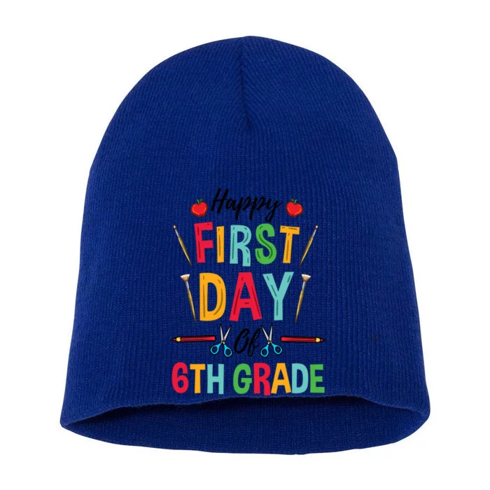 6Th Grade Teacher Happy First Day Of 6Th Grade Gift Short Acrylic Beanie