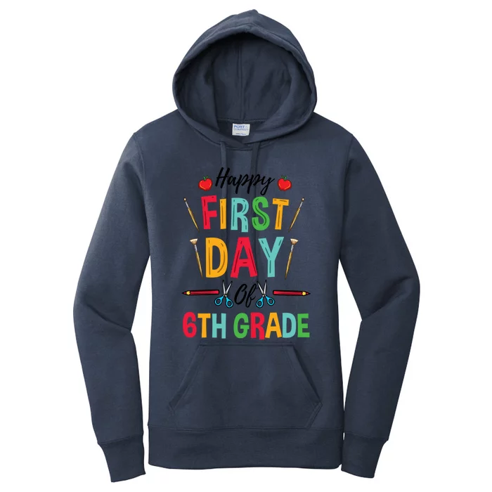 6Th Grade Teacher Happy First Day Of 6Th Grade Gift Women's Pullover Hoodie