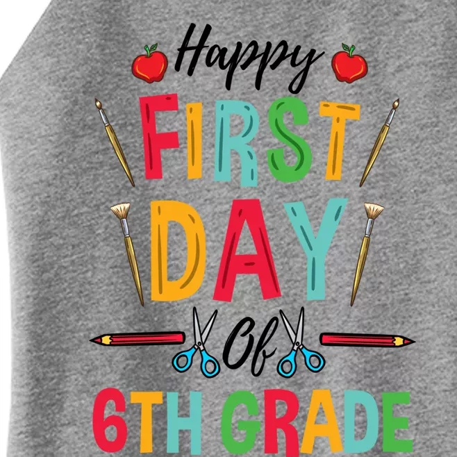 6Th Grade Teacher Happy First Day Of 6Th Grade Gift Women’s Perfect Tri Rocker Tank