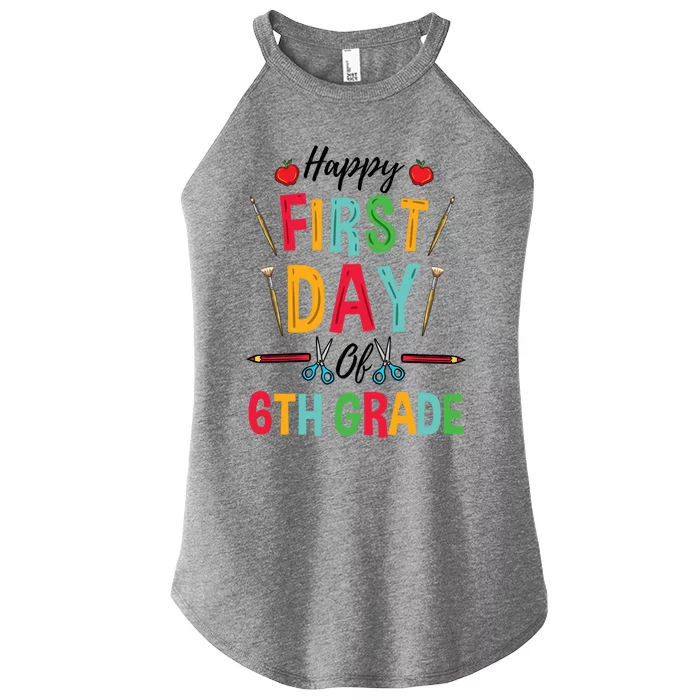 6Th Grade Teacher Happy First Day Of 6Th Grade Gift Women’s Perfect Tri Rocker Tank