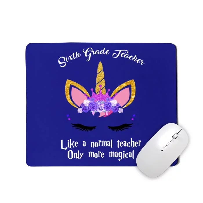 6Th Grade Unicorn Sixth Grade Teacher Funny Gift Mousepad