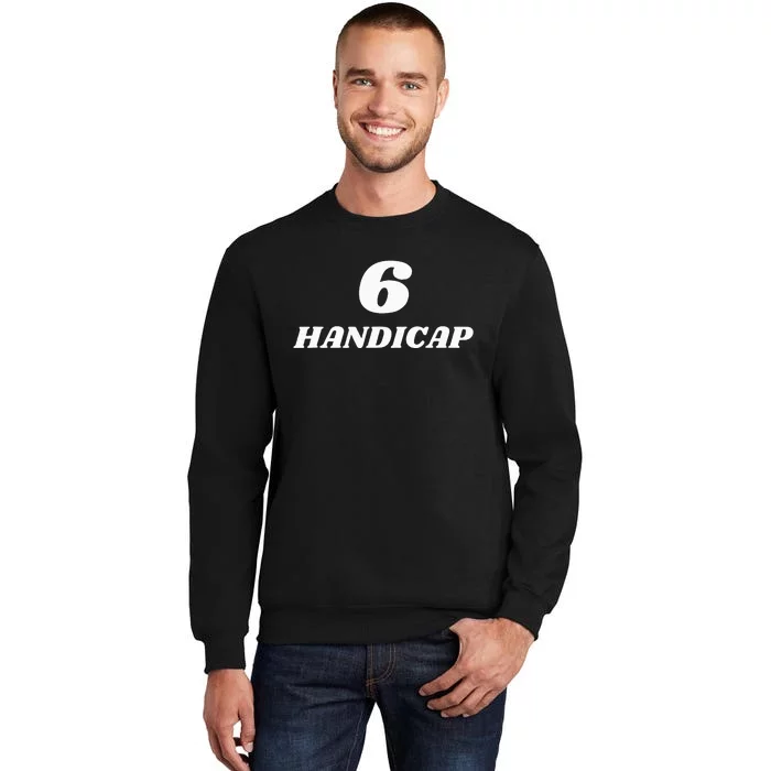 6 Handicap Golf Biden Funny Sweatshirt