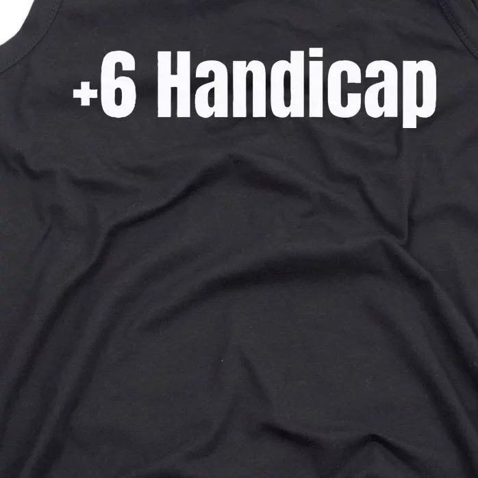 +6 Handicap Plus 6 Handicap Tank Top