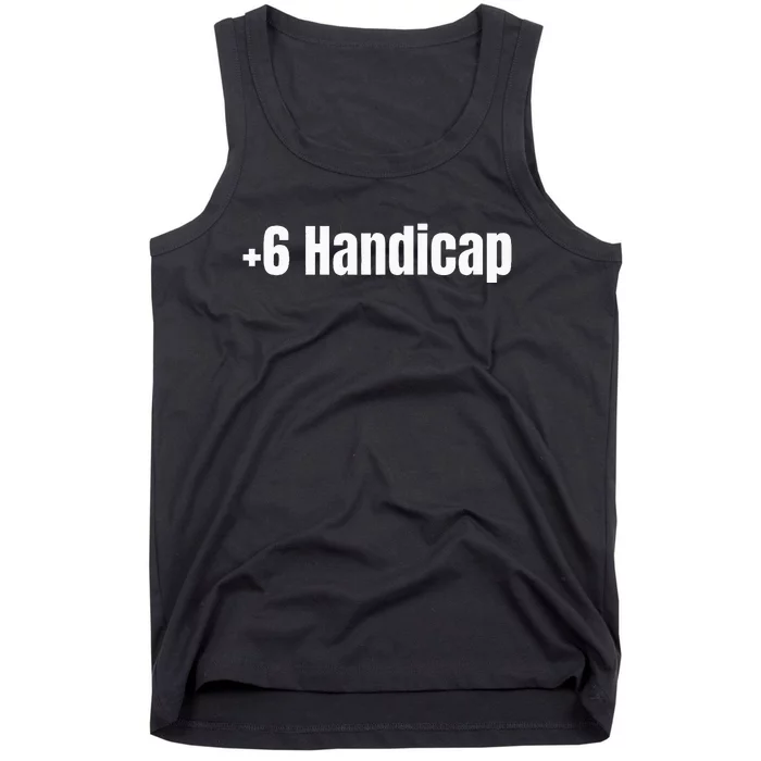 +6 Handicap Plus 6 Handicap Tank Top