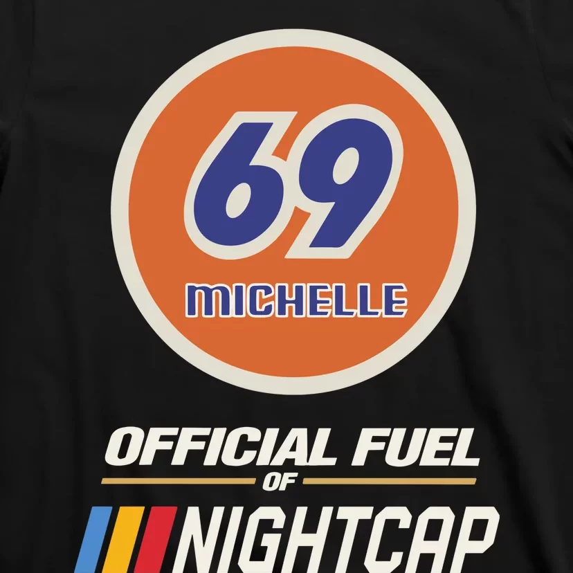 69 Michelle Fuel Of Nightcap T-Shirt