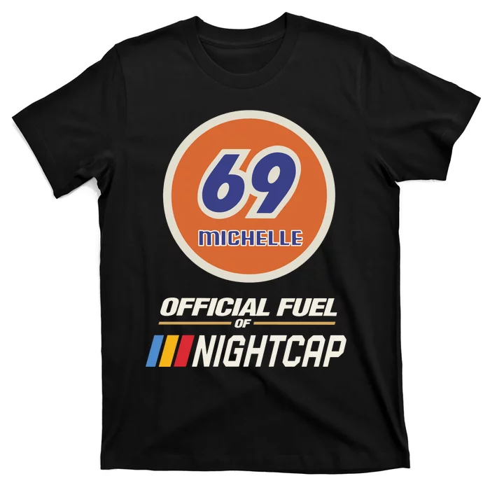 69 Michelle Fuel Of Nightcap T-Shirt