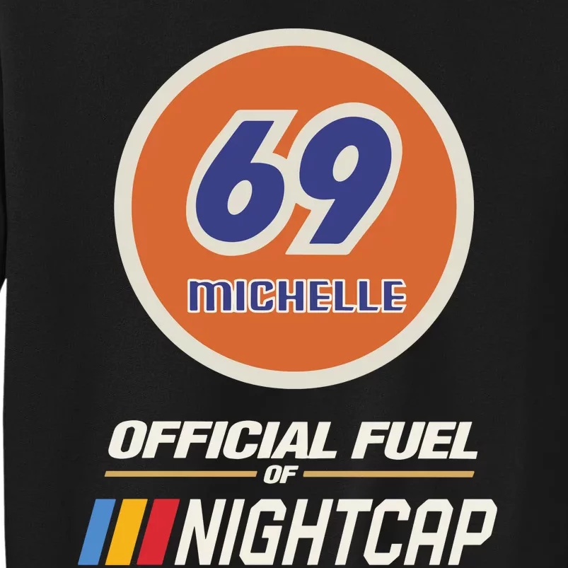 69 Michelle Fuel Of Nightcap Tall Sweatshirt