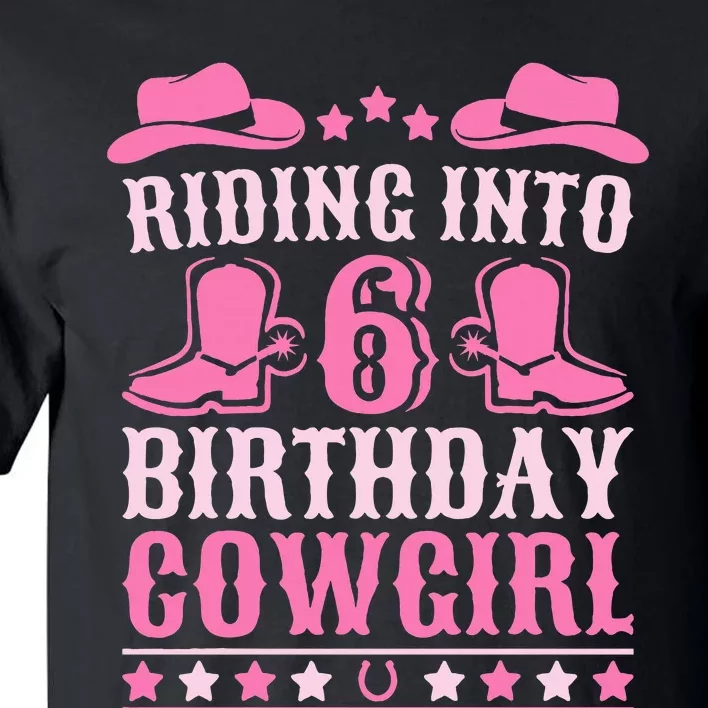 6yr Old Birthday Cowgirl 6 Year Old Girl 6th Birthday Tall T-Shirt