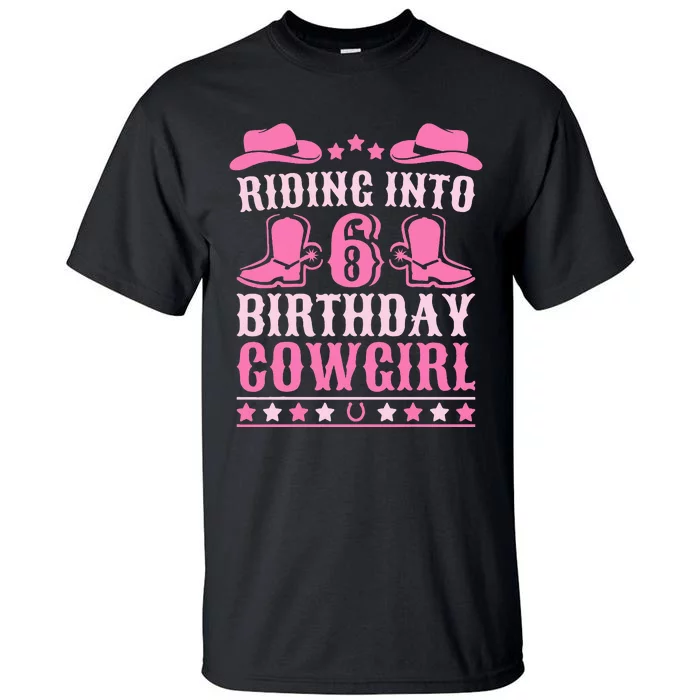 6yr Old Birthday Cowgirl 6 Year Old Girl 6th Birthday Tall T-Shirt