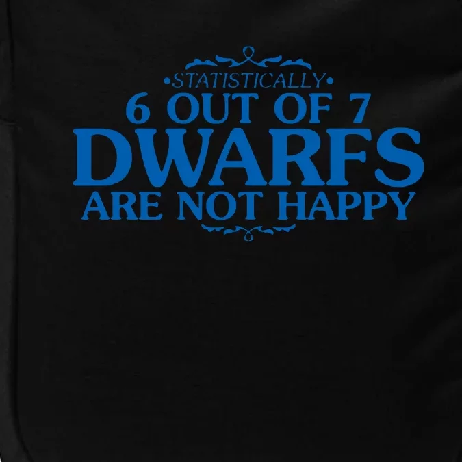 6 OUT OF 7 DWARFS ARE NOT HAPPY Impact Tech Backpack