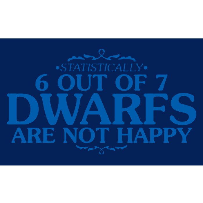 6 OUT OF 7 DWARFS ARE NOT HAPPY Bumper Sticker