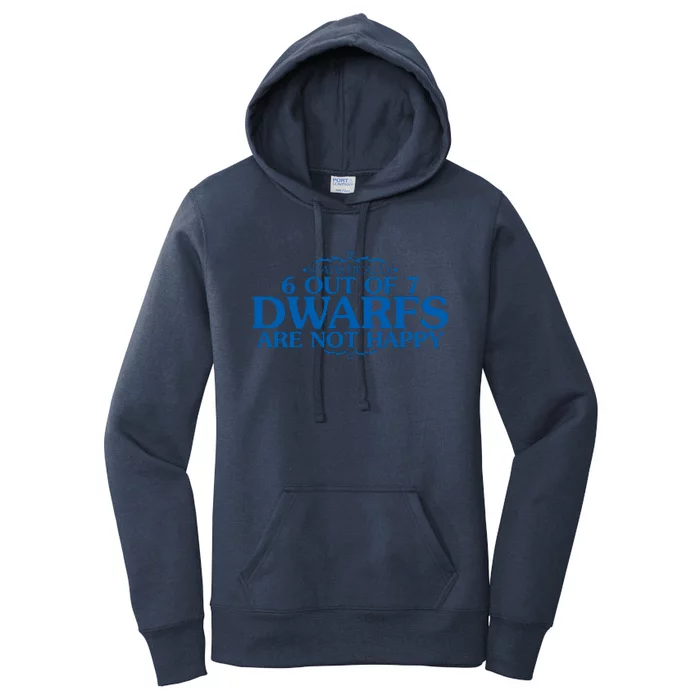 6 OUT OF 7 DWARFS ARE NOT HAPPY Women's Pullover Hoodie