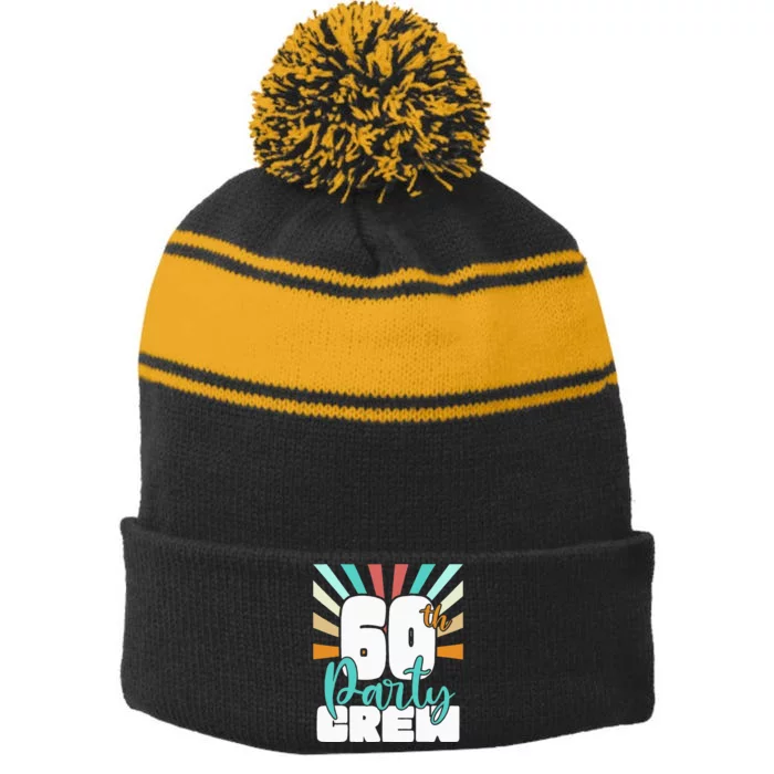 60th Party Crew Birthday Squad Funny 60 Year Old Birthday Stripe Pom Pom Beanie