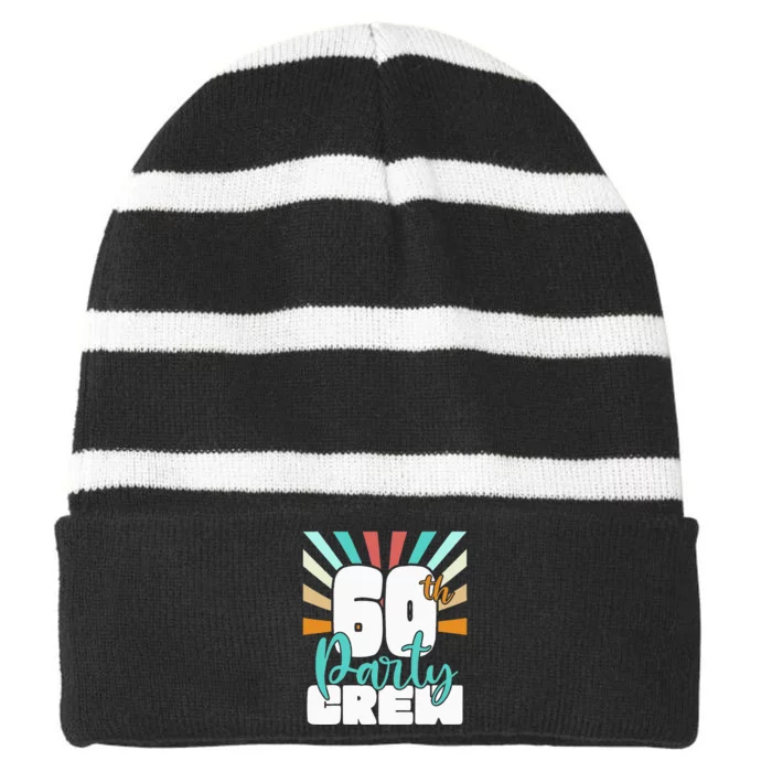 60th Party Crew Birthday Squad Funny 60 Year Old Birthday Striped Beanie with Solid Band