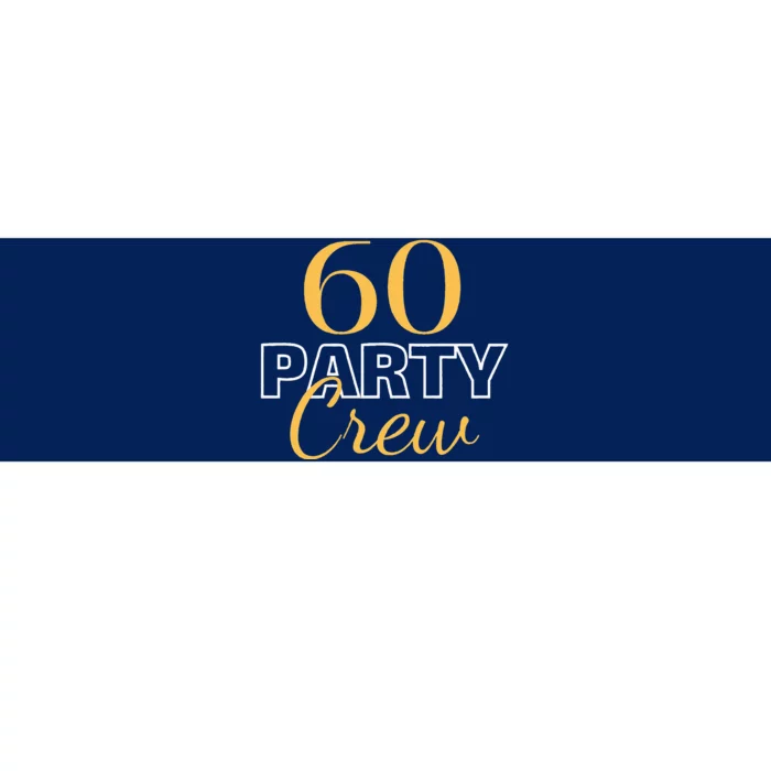 60 Party Crew 60th Birthday Squad Sixty Years Old Matching Bumper Sticker