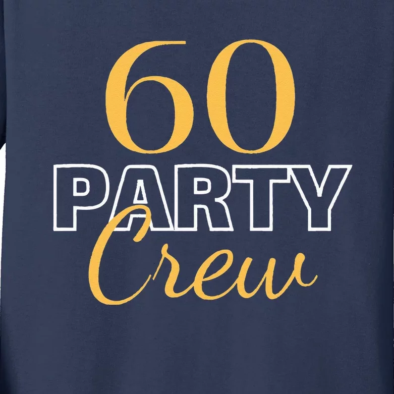 60 Party Crew 60th Birthday Squad Sixty Years Old Matching Kids Long Sleeve Shirt