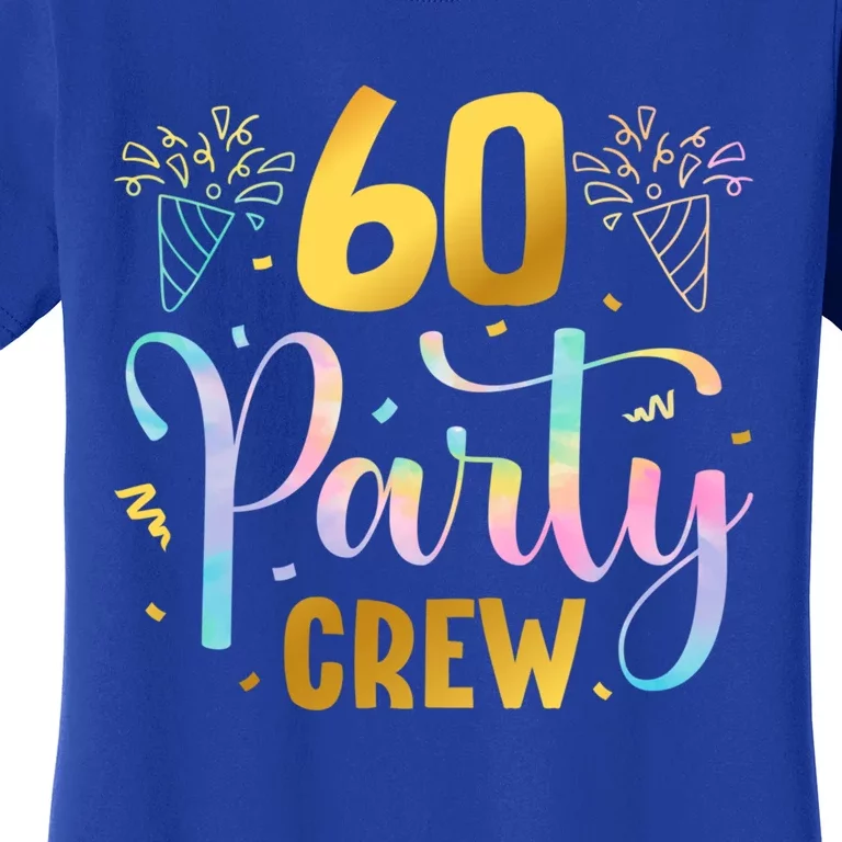 60 Party Crew 60th Birthday Squad Sixty Years Old Birthday Gift Women's T-Shirt