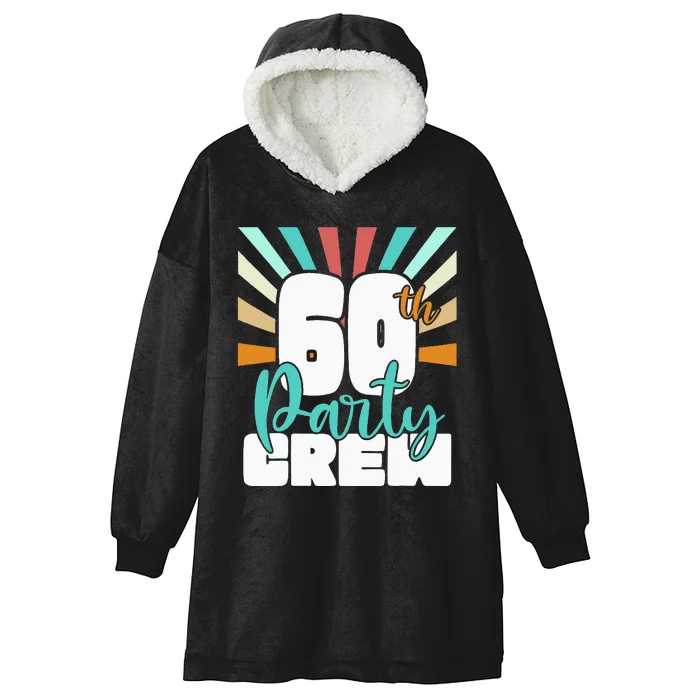 60th Party Crew Birthday Squad Funny 60 Year Old Birthday Hooded Wearable Blanket