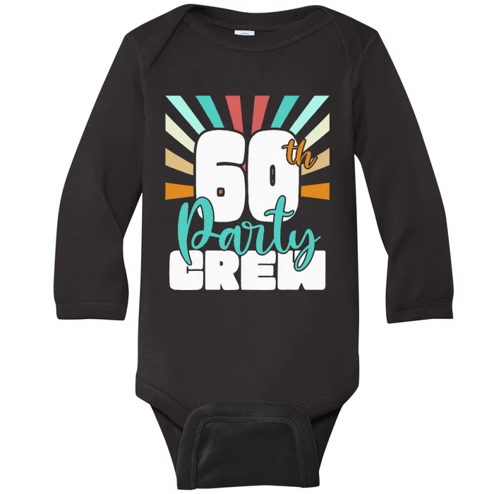 60th Party Crew Birthday Squad Funny 60 Year Old Birthday Baby Long Sleeve Bodysuit