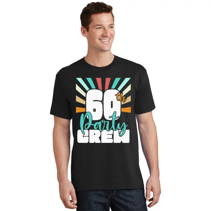 60th Party Crew Birthday Squad Funny 60 Year Old Birthday T-Shirt