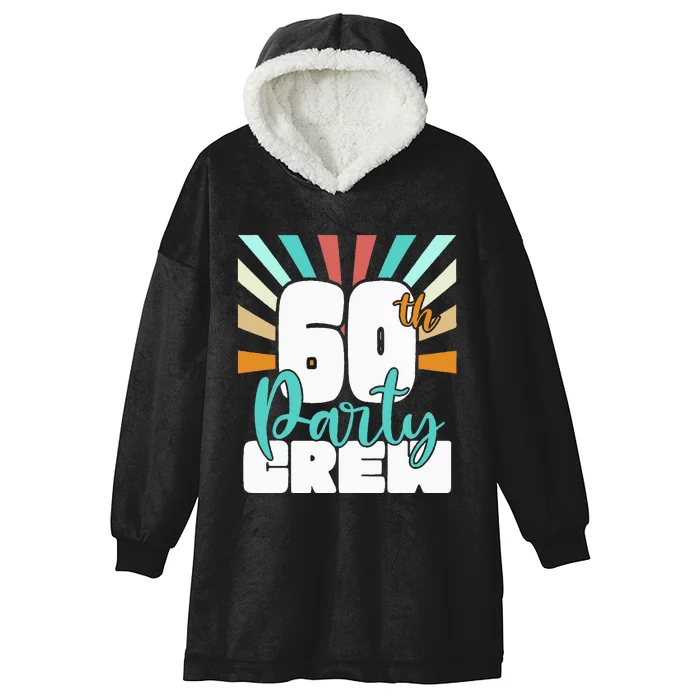 60th Party Crew Birthday Squad Funny 60 Year Old Birthday Hooded Wearable Blanket