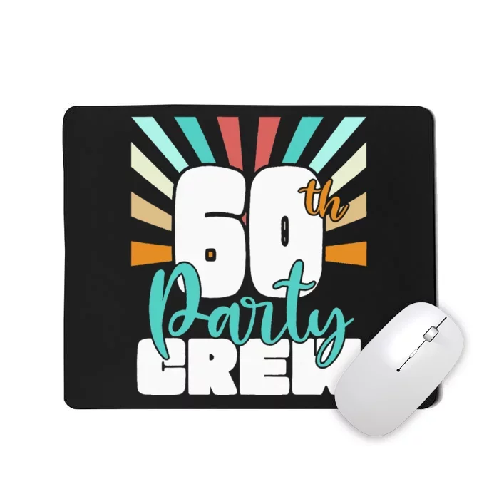 60th Party Crew Birthday Squad Funny 60 Year Old Birthday Mousepad