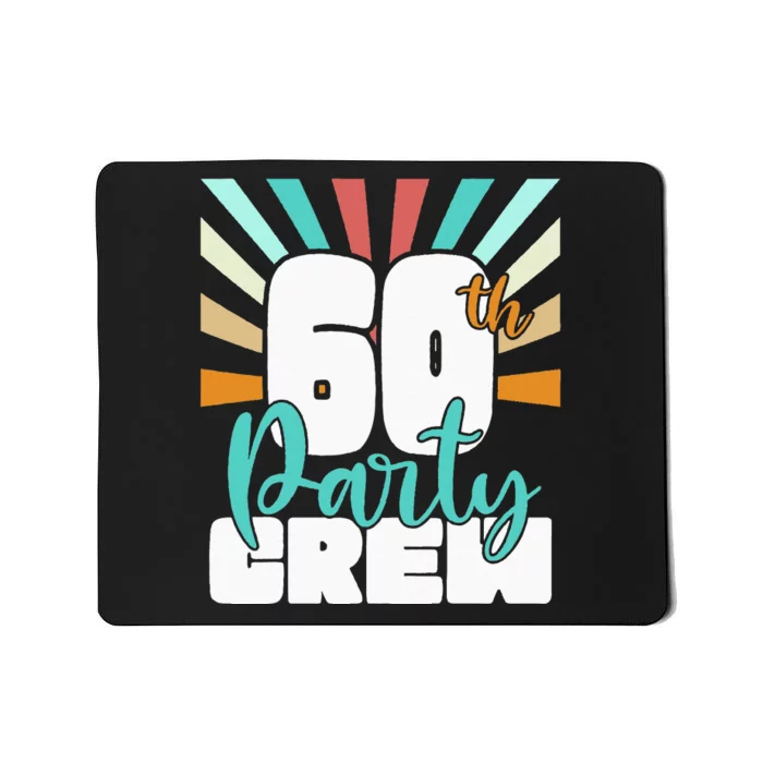 60th Party Crew Birthday Squad Funny 60 Year Old Birthday Mousepad