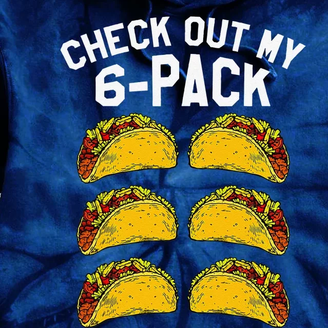 6 Pack Fitness Taco Funny Mexican Gym Top For Taco Lovers Tie Dye Hoodie