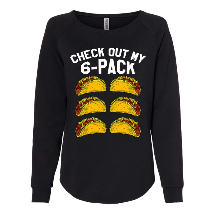 6 Pack Fitness Taco Funny Mexican Gym Top For Taco Lovers Womens California Wash Sweatshirt