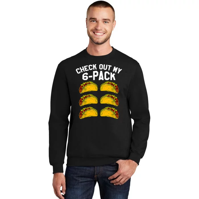 6 Pack Fitness Taco Funny Mexican Gym Top For Taco Lovers Tall Sweatshirt