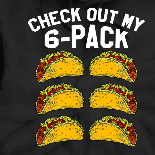 6 Pack Fitness Taco Funny Mexican Gym Top For Taco Lovers Tie Dye Hoodie