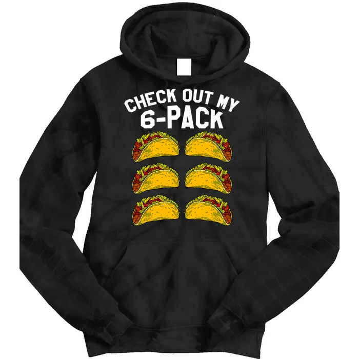 6 Pack Fitness Taco Funny Mexican Gym Top For Taco Lovers Tie Dye Hoodie