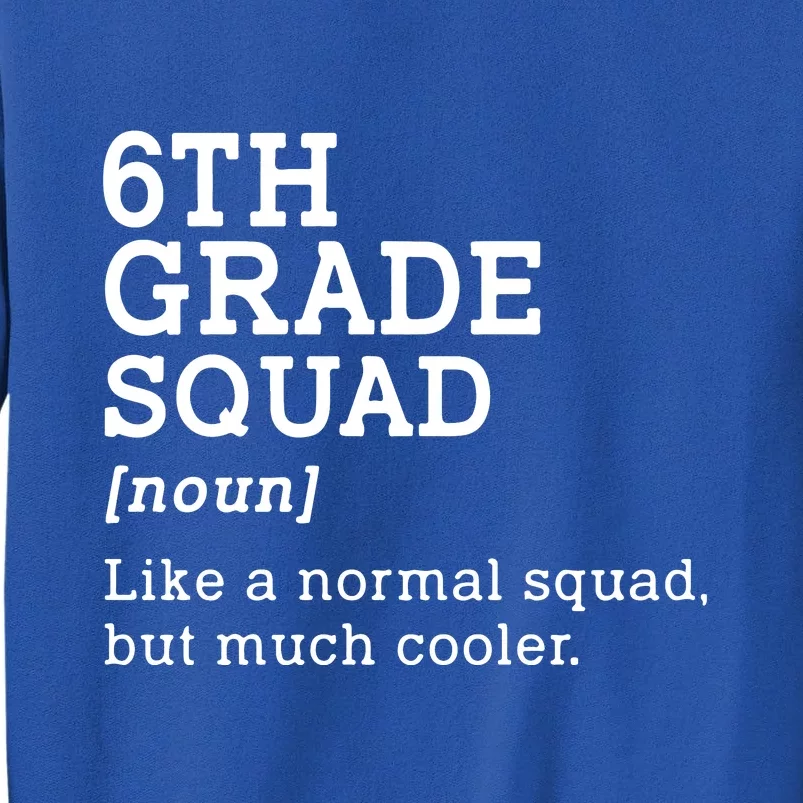 6th Sixth Grade Squad Student Teacher Back To School Gift Sweatshirt