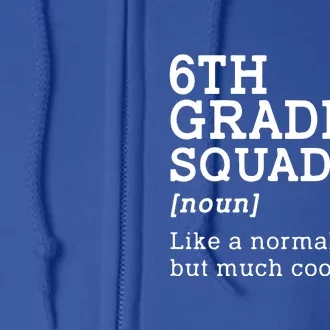 6th Sixth Grade Squad Student Teacher Back To School Gift Full Zip Hoodie