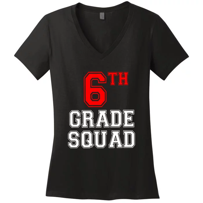 6th Sixth Grade Squad Back To School Teacher Gift Women's V-Neck T-Shirt