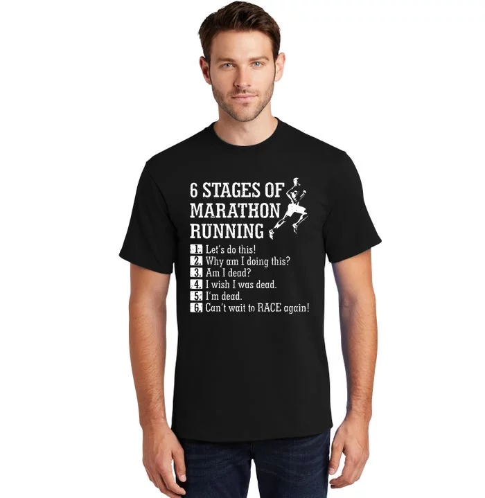 6 Stages Of Marathon Running Gift For Runner Tall T-Shirt