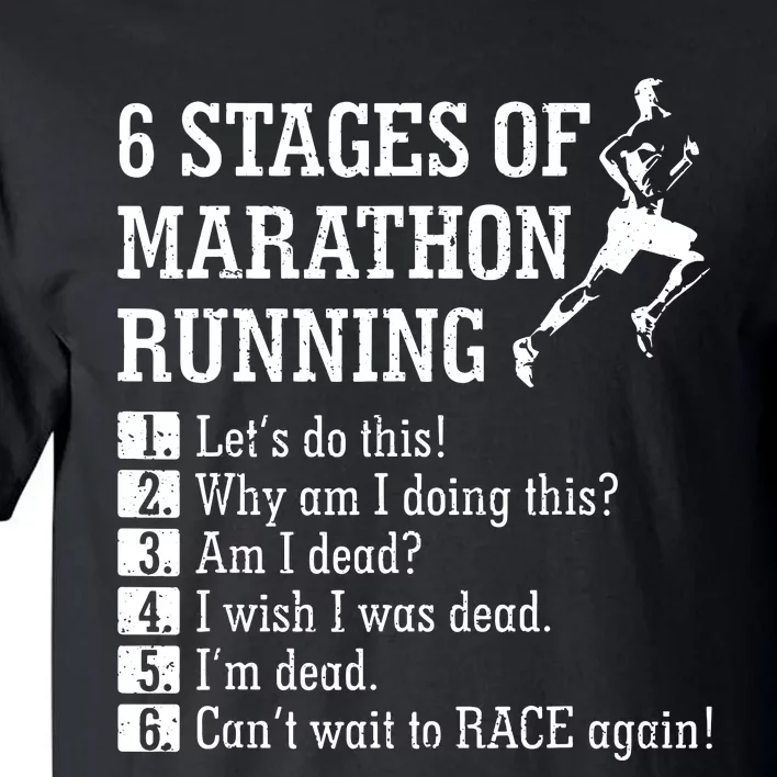 6 Stages Of Marathon Running Gift For Runner Tall T-Shirt