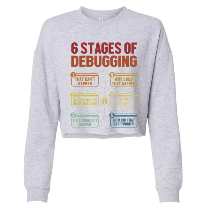 6 Stages Of Debugging Full Stack Coder Software Developer Funny Gift Cropped Pullover Crew