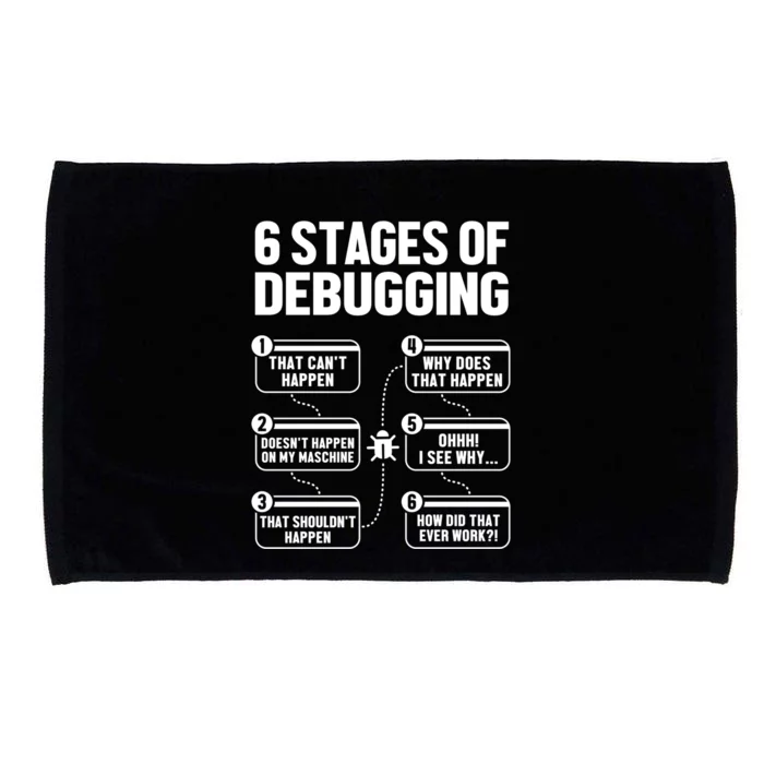 6 Stages Of Debugging Full Stack Coder Software Developer Gift Microfiber Hand Towel