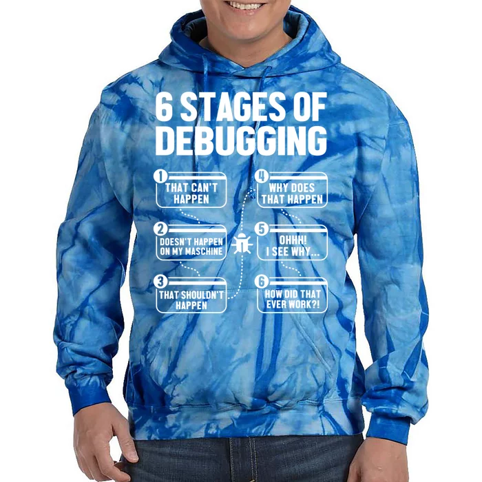 6 Stages Of Debugging Full Stack Coder Software Developer Gift Tie Dye Hoodie