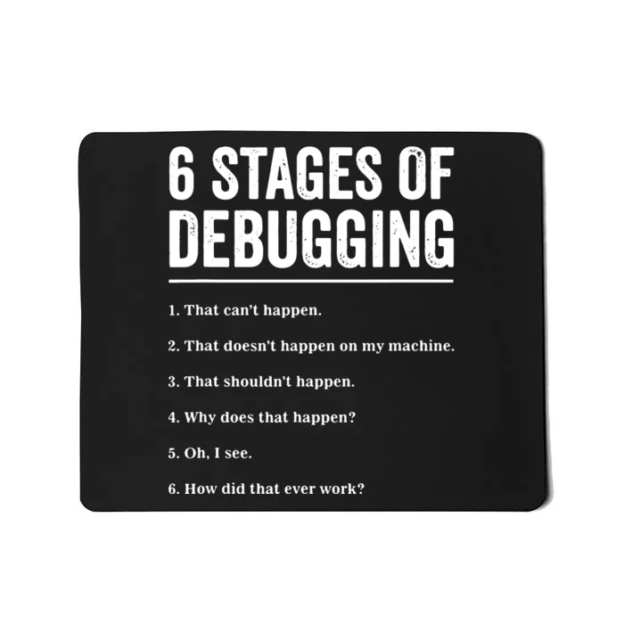 6 Stages Of Debugging Bug Coding Computer Programmer Mousepad