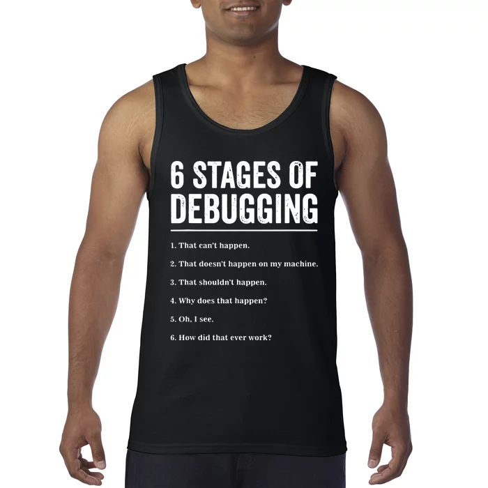 6 Stages Of Debugging Bug Coding Computer Programmer Tank Top