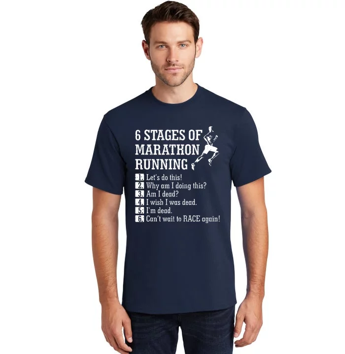 6 Stages Of Marathon Running Gift For Runner Tall T-Shirt